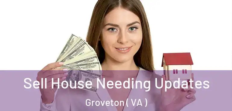  Sell House Needing Updates Groveton ( VA )