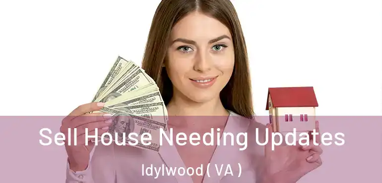 Sell House Needing Updates Idylwood ( VA )