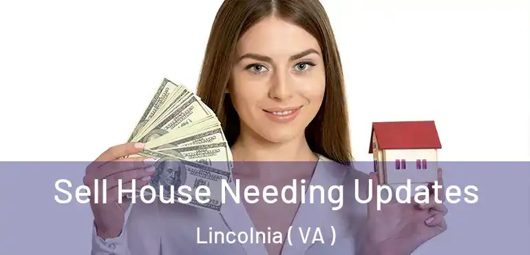  Sell House Needing Updates Lincolnia ( VA )