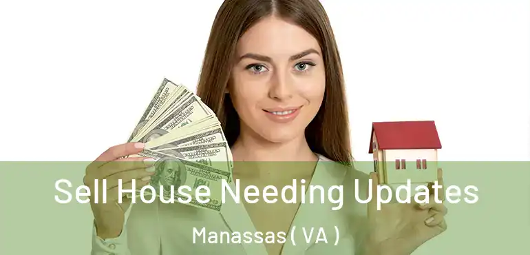  Sell House Needing Updates Manassas ( VA )