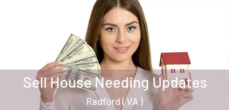 Sell House Needing Updates Radford ( VA )