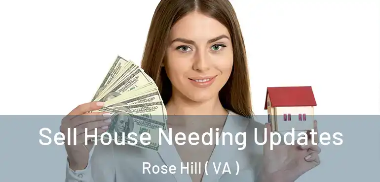 Sell House Needing Updates Rose Hill ( VA )