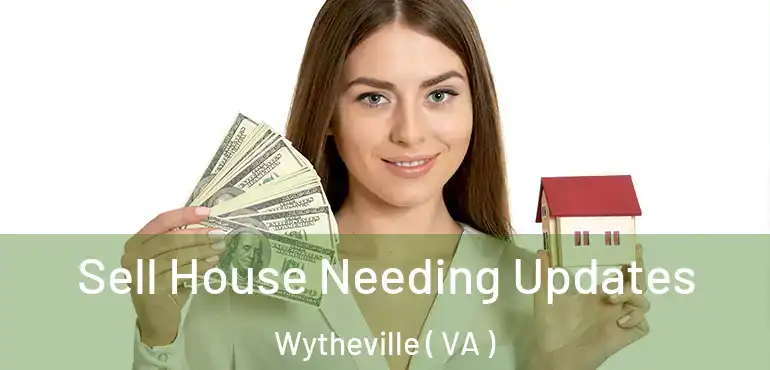  Sell House Needing Updates Wytheville ( VA )
