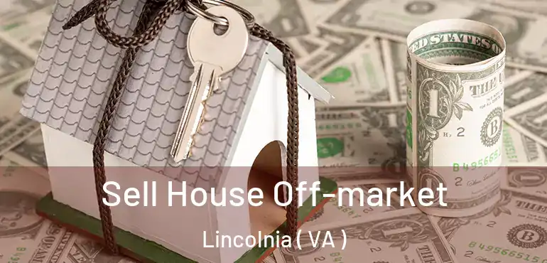  Sell House Off-market Lincolnia ( VA )