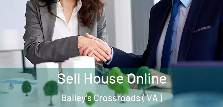  Sell House Online Bailey's Crossroads ( VA )