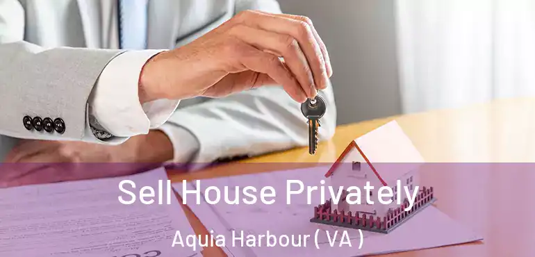  Sell House Privately Aquia Harbour ( VA )