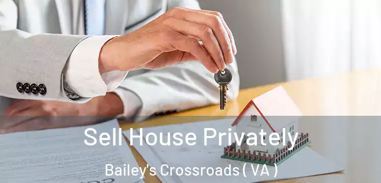  Sell House Privately Bailey's Crossroads ( VA )