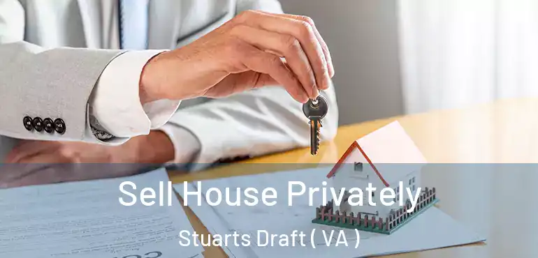  Sell House Privately Stuarts Draft ( VA )