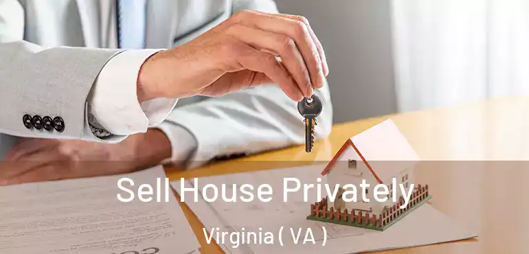  Sell House Privately Virginia ( VA )