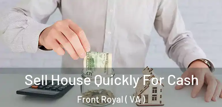  Sell House Quickly For Cash Front Royal ( VA )