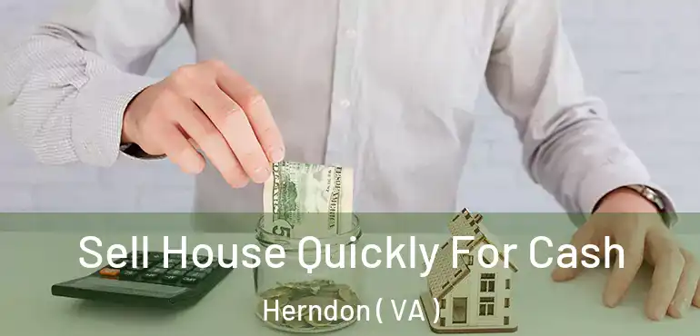  Sell House Quickly For Cash Herndon ( VA )