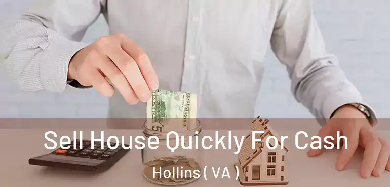 Sell House Quickly For Cash Hollins ( VA )