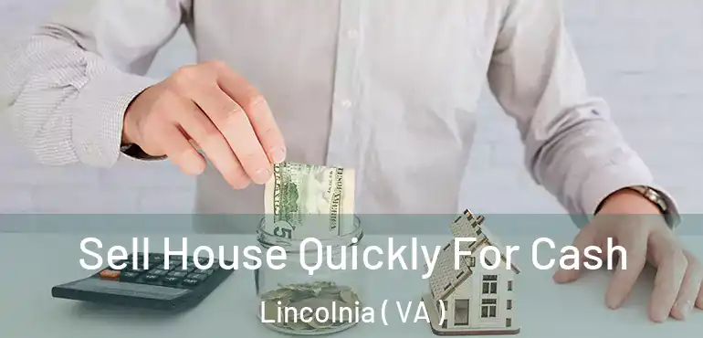  Sell House Quickly For Cash Lincolnia ( VA )