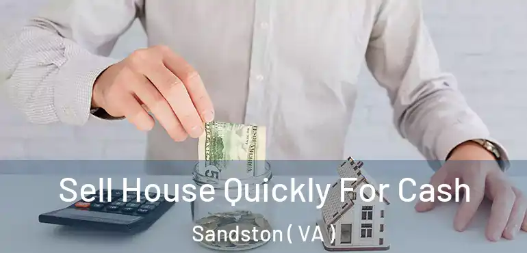 Sell House Quickly For Cash Sandston ( VA )