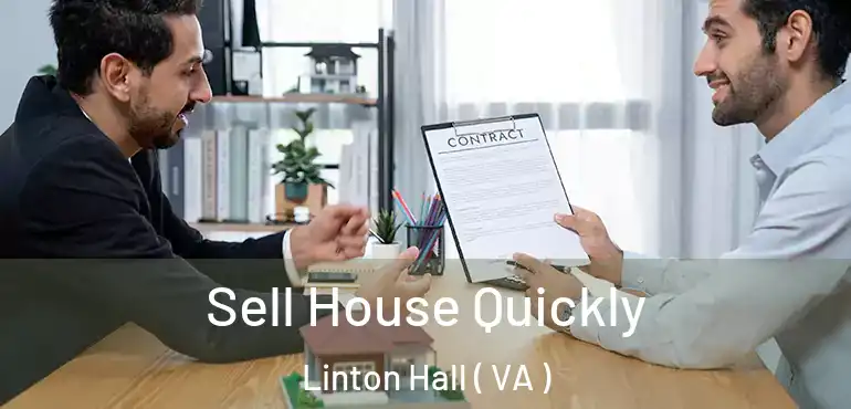  Sell House Quickly Linton Hall ( VA )