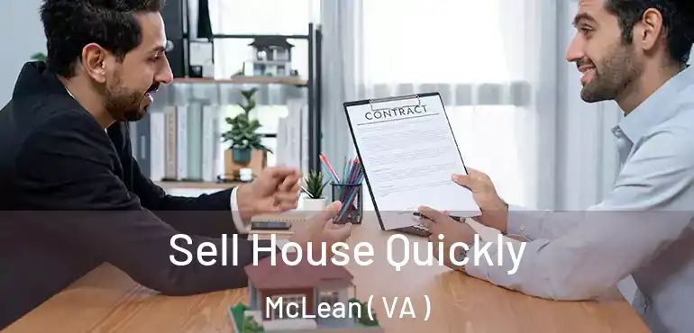  Sell House Quickly McLean ( VA )