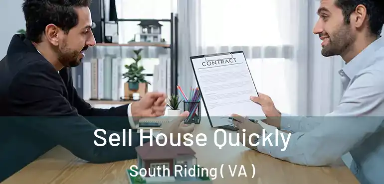  Sell House Quickly South Riding ( VA )