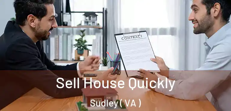  Sell House Quickly Sudley ( VA )