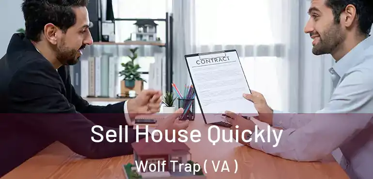  Sell House Quickly Wolf Trap ( VA )