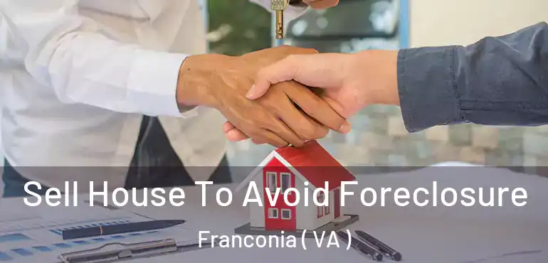 Sell House To Avoid Foreclosure Franconia ( VA )