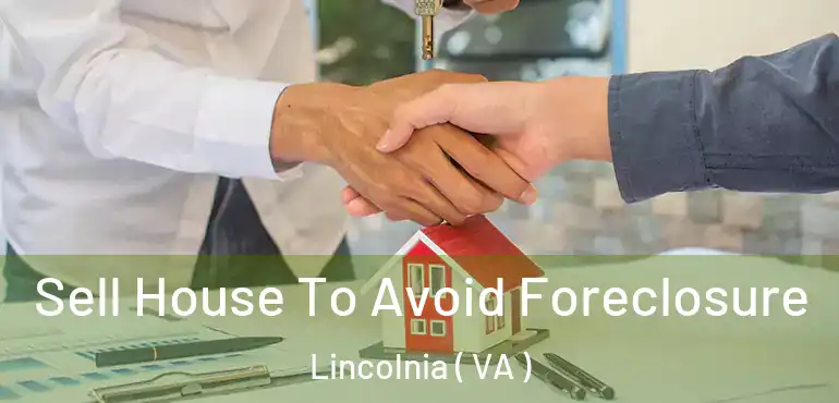  Sell House To Avoid Foreclosure Lincolnia ( VA )