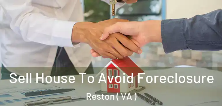  Sell House To Avoid Foreclosure Reston ( VA )