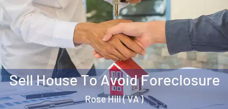  Sell House To Avoid Foreclosure Rose Hill ( VA )