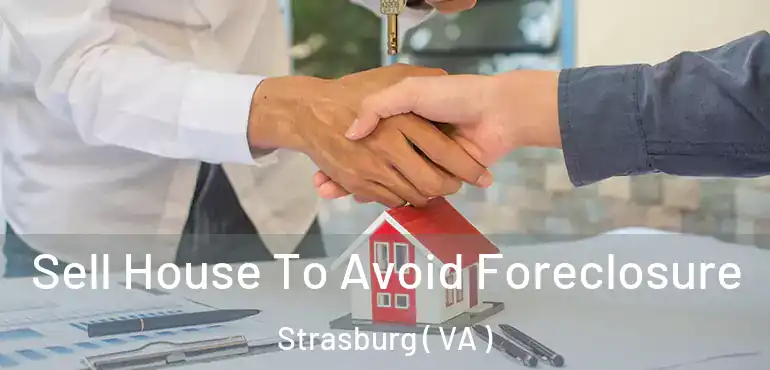  Sell House To Avoid Foreclosure Strasburg ( VA )