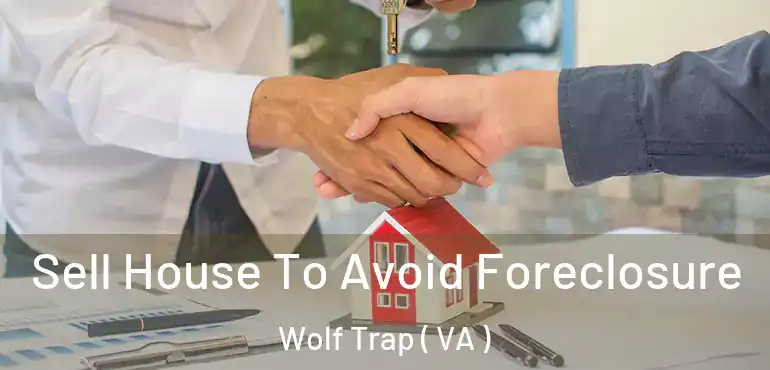  Sell House To Avoid Foreclosure Wolf Trap ( VA )