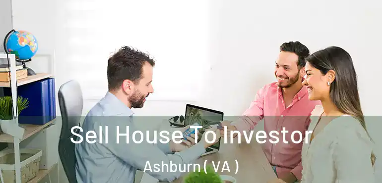  Sell House To Investor Ashburn ( VA )