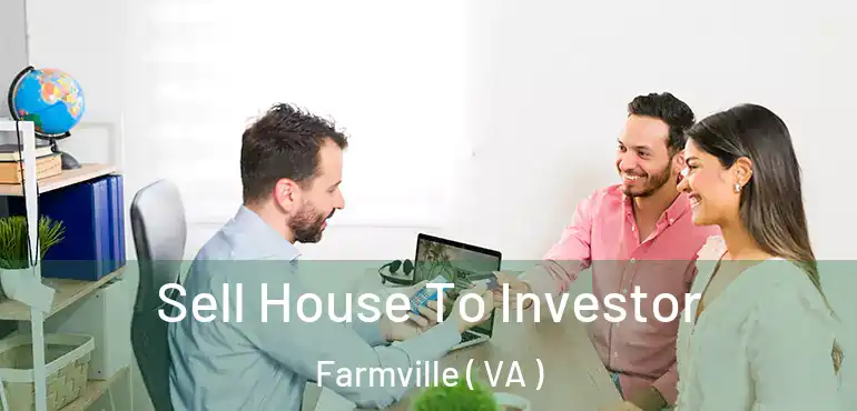  Sell House To Investor Farmville ( VA )