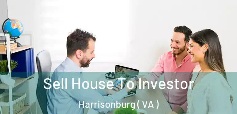  Sell House To Investor Harrisonburg ( VA )