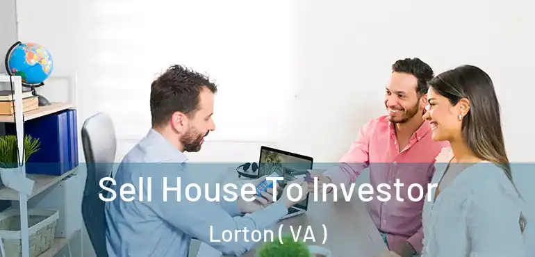 Sell House To Investor Lorton ( VA )