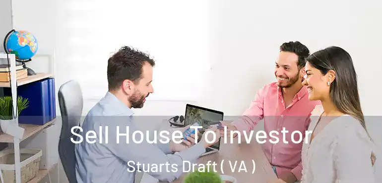  Sell House To Investor Stuarts Draft ( VA )