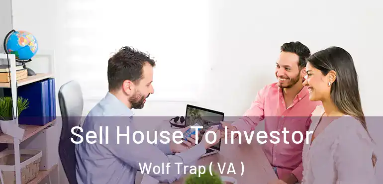  Sell House To Investor Wolf Trap ( VA )
