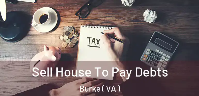  Sell House To Pay Debts Burke ( VA )