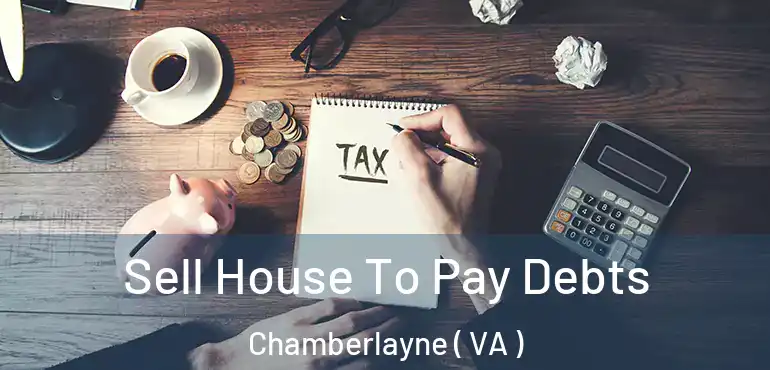  Sell House To Pay Debts Chamberlayne ( VA )