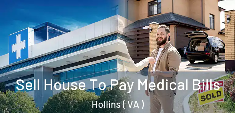 Sell House To Pay Medical Bills Hollins ( VA )