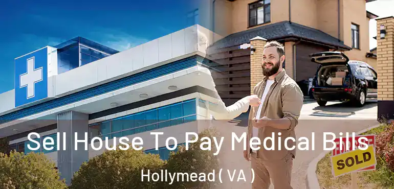  Sell House To Pay Medical Bills Hollymead ( VA )