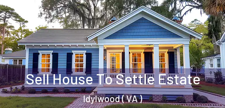  Sell House To Settle Estate Idylwood ( VA )