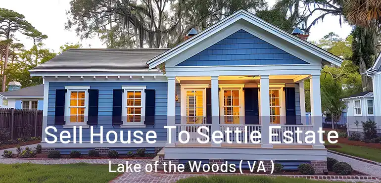  Sell House To Settle Estate Lake of the Woods ( VA )