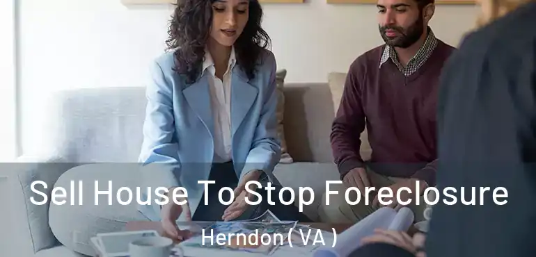  Sell House To Stop Foreclosure Herndon ( VA )