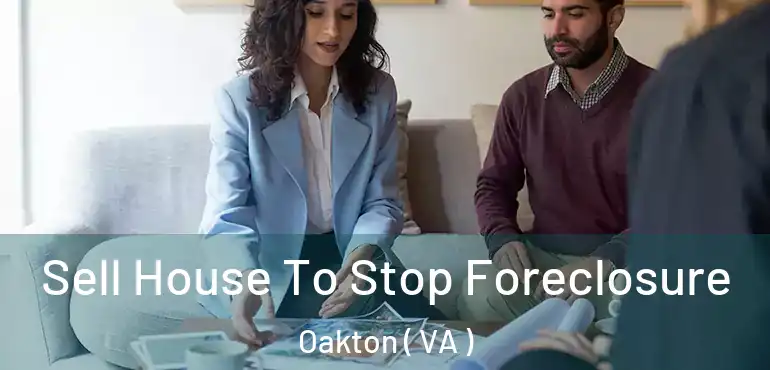  Sell House To Stop Foreclosure Oakton ( VA )