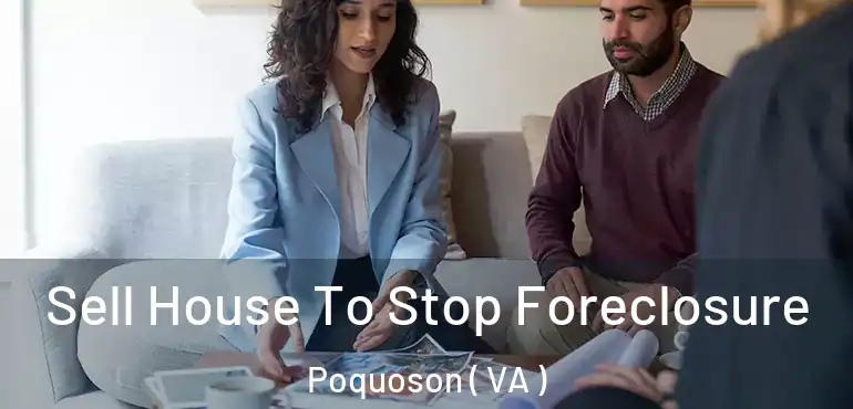  Sell House To Stop Foreclosure Poquoson ( VA )