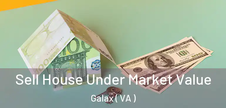  Sell House Under Market Value Galax ( VA )