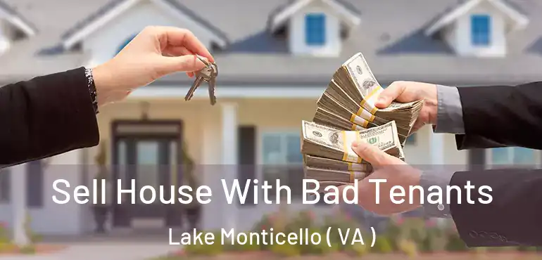  Sell House With Bad Tenants Lake Monticello ( VA )