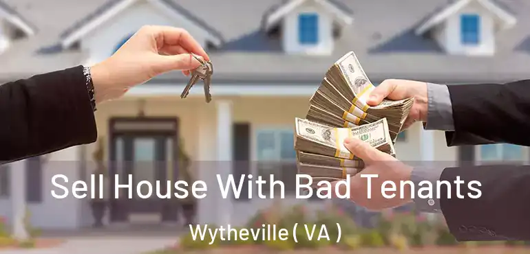  Sell House With Bad Tenants Wytheville ( VA )
