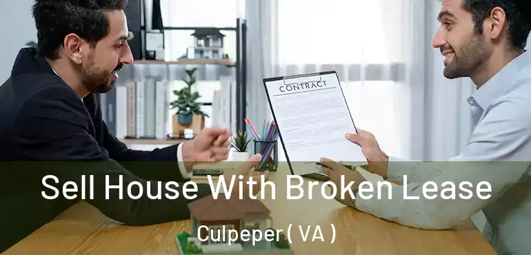  Sell House With Broken Lease Culpeper ( VA )