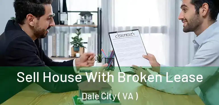  Sell House With Broken Lease Dale City ( VA )