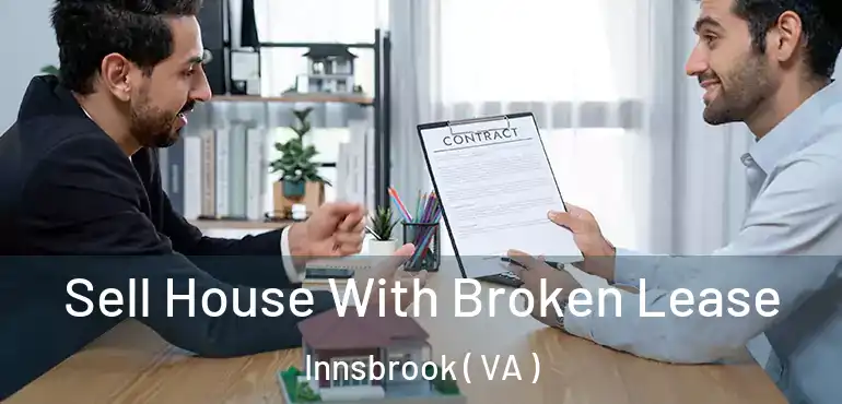  Sell House With Broken Lease Innsbrook ( VA )